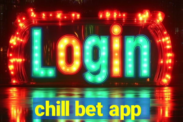 chill bet app